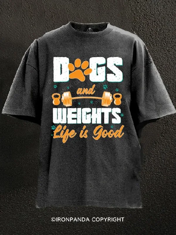 T-Shirt-Custom-DOGS AND WEIGHTS LIFE IS GOOD Washed Gym Shirt