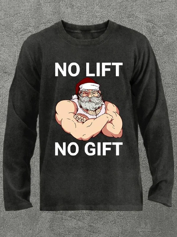 Long-Sleeve-Moisture-Wicking-no lift no gift santa claus Washed Gym Long Sleeve Shirt