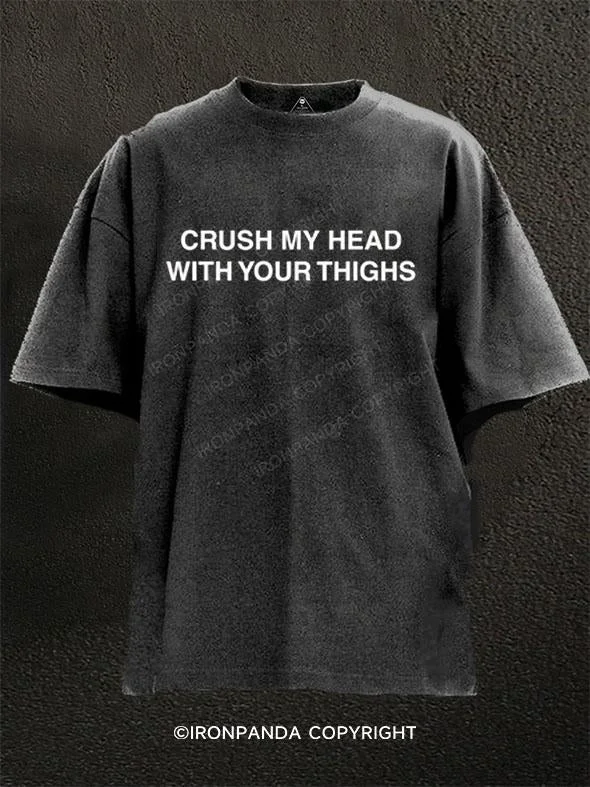 T-Shirt-Camping-Crush My Head With Your Thighs Washed Gym Shirt